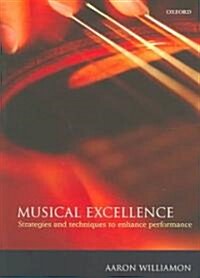 Musical Excellence : Strategies and Techniques to Enhance Performance (Paperback)