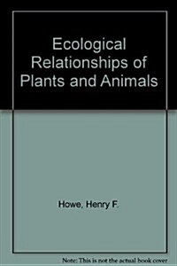 Ecological Relationships of Plants and Animals (Paperback, Second)