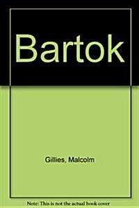 Bartok: His Life and Works (Hardcover)