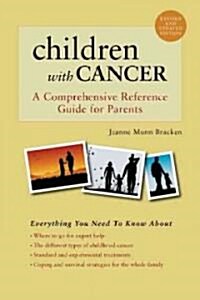 Children with Cancer: A Comprehensive Reference Guide for Parents (Paperback, Revised, Update)