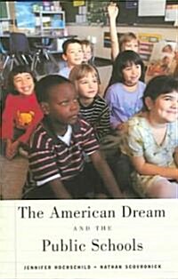 The American Dream and the Public Schools (Paperback)