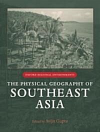 The Physical Geography of Southeast Asia (Hardcover)