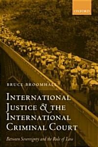 International Justice and the International Criminal Court : Between Sovereignty and the Rule of Law (Paperback)