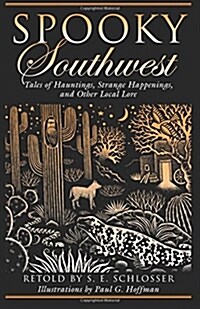 Spooky Southwest: Tales of Hauntings, Strange Happenings, and Other Local Lore (Paperback)