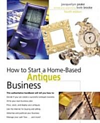 How to Start a Home-Based Antiques Business (Paperback, 4th, Revised, Updated)