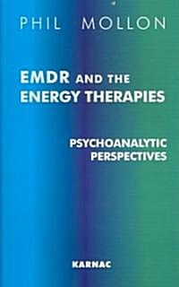 EMDR and the Energy Therapies : Psychoanalytic Perspectives (Paperback)