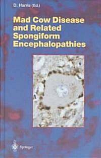 Mad Cow Disease and Related Spongiform Encephalopathies (Hardcover, 2004)
