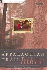 Appalachian Trail Hiker: Trail-Proven Advice for Hikes of Any Length (Paperback, 4)