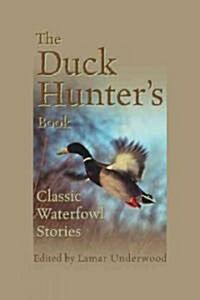 Duck Hunters Book: Classic Waterfowl Stories (Paperback)