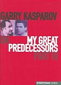 Garry Kasparov on My Great Predecessors (Hardcover)