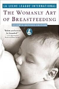 The Womanly Art of Breastfeeding (Paperback, 7th, Revised)