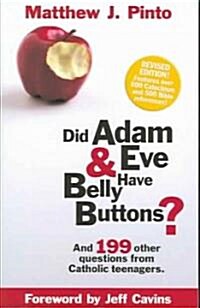 [중고] Did Adam & Eve Have Belly Buttons?: And 199 Other Questions from Catholic Teenagers (Revised Edition) (Paperback, Revised)