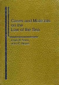 Cases and Materials on the Law of the Sea (Hardcover)