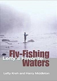 Leftys Favorite Fly-Fishing Waters (Paperback)