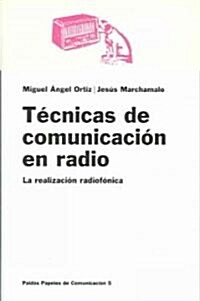 Tecnicas de comunicacion en radio / Tecniques of Communication in Radio (Paperback)