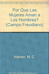 Por Que Las Mujeres Aman a Los Hombres?/ Why do Women love Men? (Paperback, Translation)