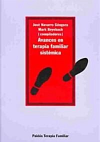 Avances en terapia familiar sistemica / Advances in Systemic Family therapy (Paperback)
