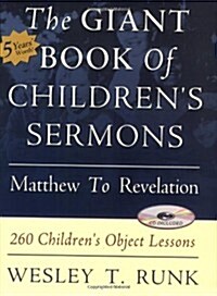 The Giant Book of Childrens Sermons: Matthew to Revelation; 260 Childrens Object Lessons (Paperback)