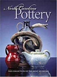 North Carolina Pottery: The Collection of the Mint Museums (Paperback)