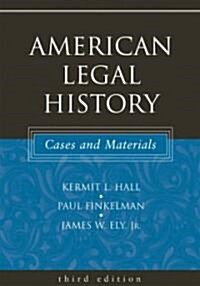 American Legal History: Cases and Materials (Paperback, 3)
