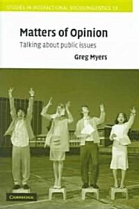 Matters of Opinion : Talking About Public Issues (Hardcover)