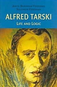 Alfred Tarski : Life and Logic (Hardcover)