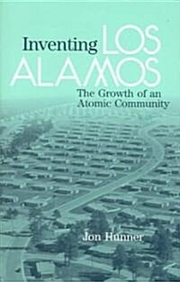 Inventing Los Alamos (Hardcover)