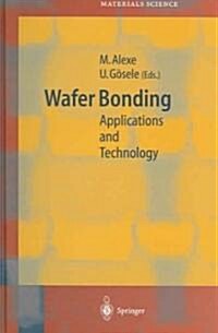 Wafer Bonding: Applications and Technology (Hardcover, 2004)