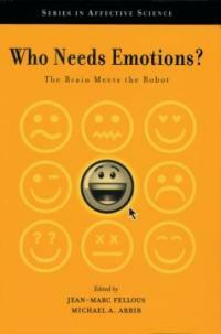 Who needs emotions? : the brain meets the robot