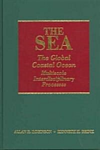 The Sea, Volume 13: The Global Coastal Ocean: Multiscale Interdisciplinary Processes (Hardcover)