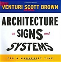 Architecture as Signs and Systems: For a Mannerist Time (Hardcover)