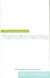 The Creation of Psychopharmacology (Paperback, Revised)