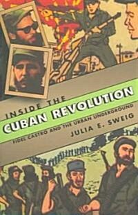 Inside the Cuban Revolution: Fidel Castro and the Urban Underground (Paperback, Revised)