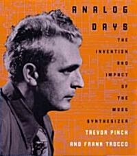 Analog Days: The Invention and Impact of the Moog Synthesizer (Paperback, Revised)