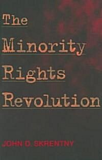 The Minority Rights Revolution (Paperback, Revised)