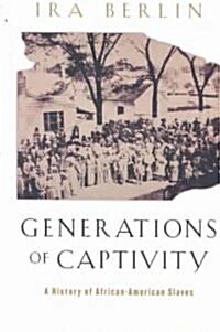 Generations of Captivity: A History of African-American Slaves (Paperback, Revised)