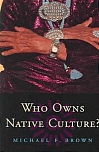 Who Owns Native Culture? (Paperback)