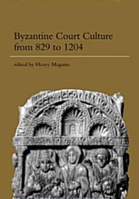 Byzantine Court Culture from 829 to 1204 (Paperback)