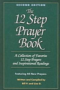 The 12 Step Prayer Book: A Collection of Favorite 12 Step Prayers and Inspirational Readings (Paperback, 2)