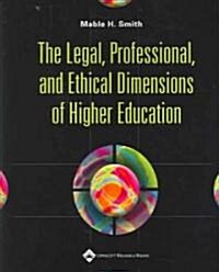 The Legal, Professional and Ethical Dimensions of Higher Education (Paperback)