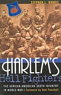 Harlems Hell Fighters: The African-American 369th Infantry in World War I (Paperback)