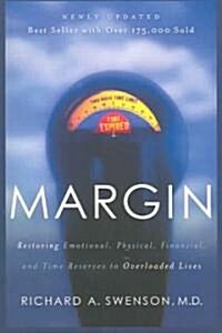 Margin: Restoring Emotional, Physical, Financial, and Time Reserves to Overloaded Lives (Paperback)