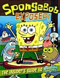 Spongebob Exposed! (Paperback)