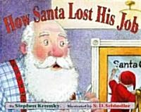 How Santa Lost His Job (Paperback, Reprint)