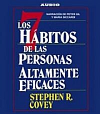 Los Siete Habitos de Las Personas Altamente Eficaces = Seven Habits of Highly Effective People (Audio CD)