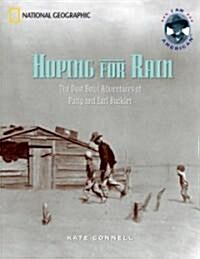 Hoping for Rain: The Dust Bowl Adventures of Patty and Earl Buckler (Paperback)