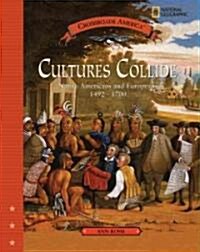 Cultures Collide: Native American and Europenas 1492-1700 (Library Binding)
