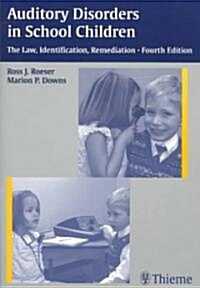 Auditory Disorders in School Children: The Law, Identification, Remediation (Paperback, 4)