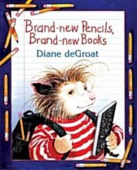 Brand-New Pencils, Brand-New Books (Hardcover, 1st)