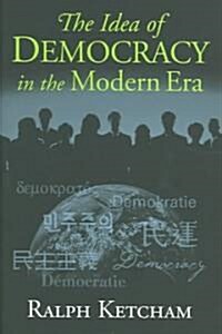 The Idea of Democracy in the Modern Era (Hardcover)